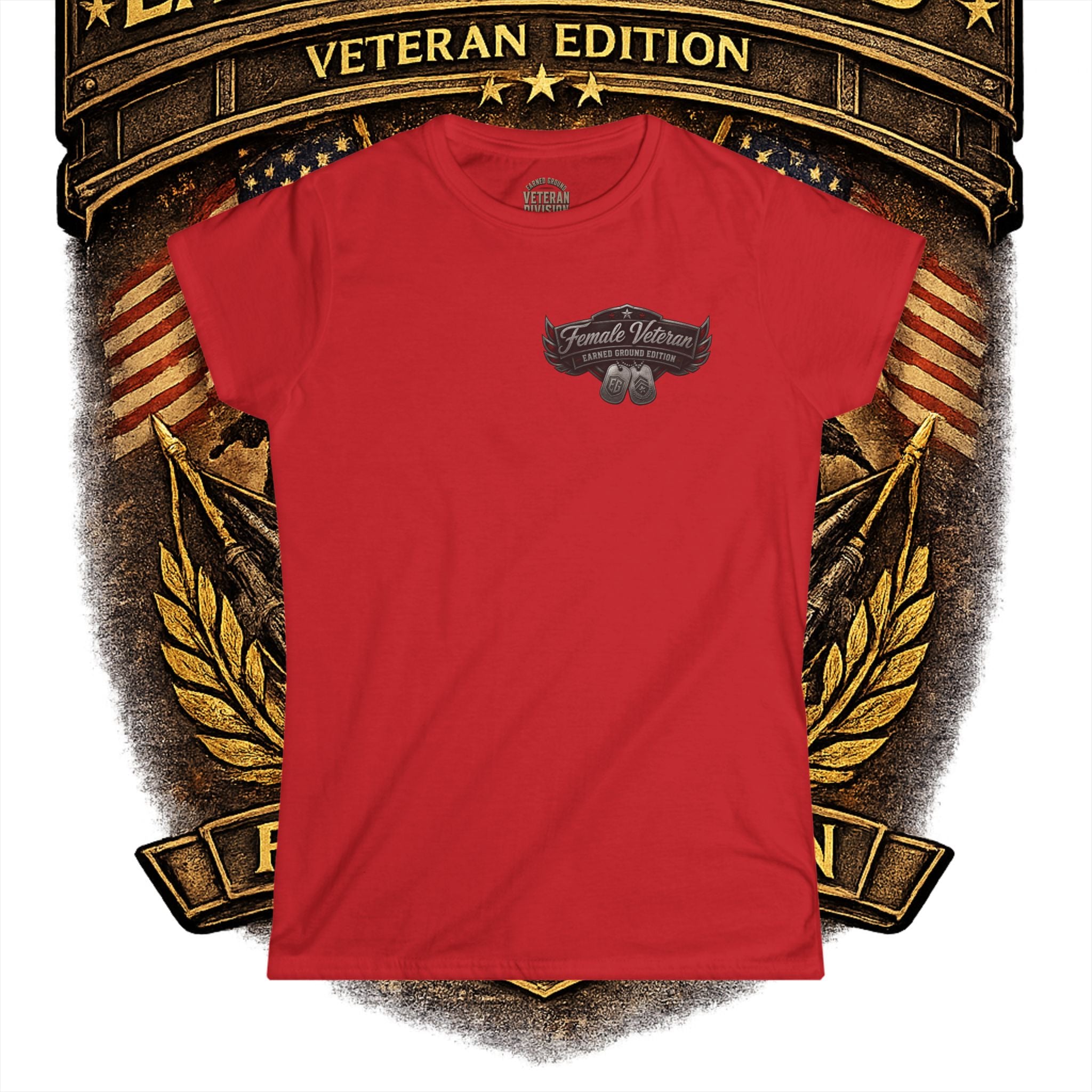 Earned Ground Female Veteran Patriotic Women's Tee - Female Veteran Patriotic Tee