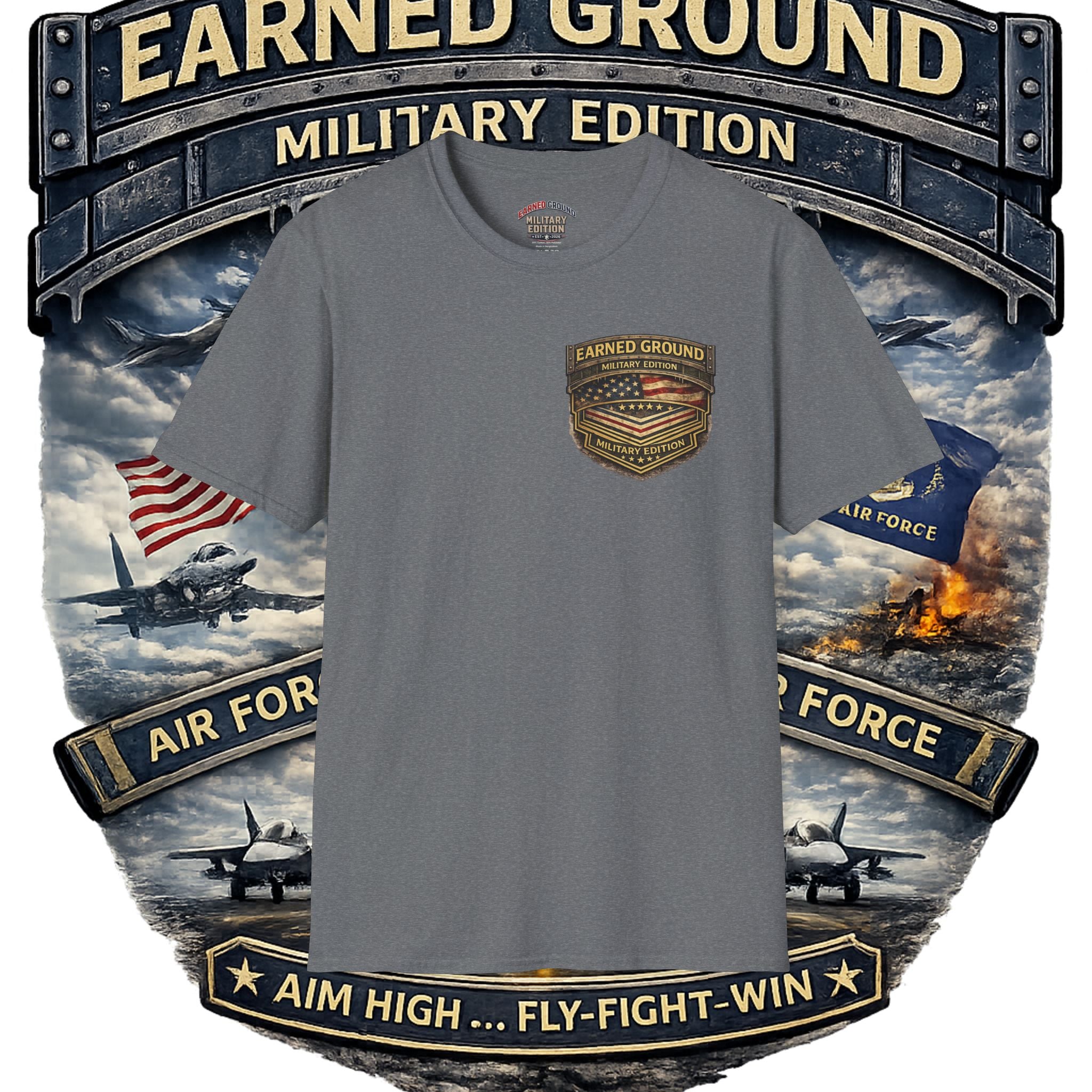 EARNED GROUND AIR FORCE EDITION---"FLY HIGH" AIR FORCE EDITION
