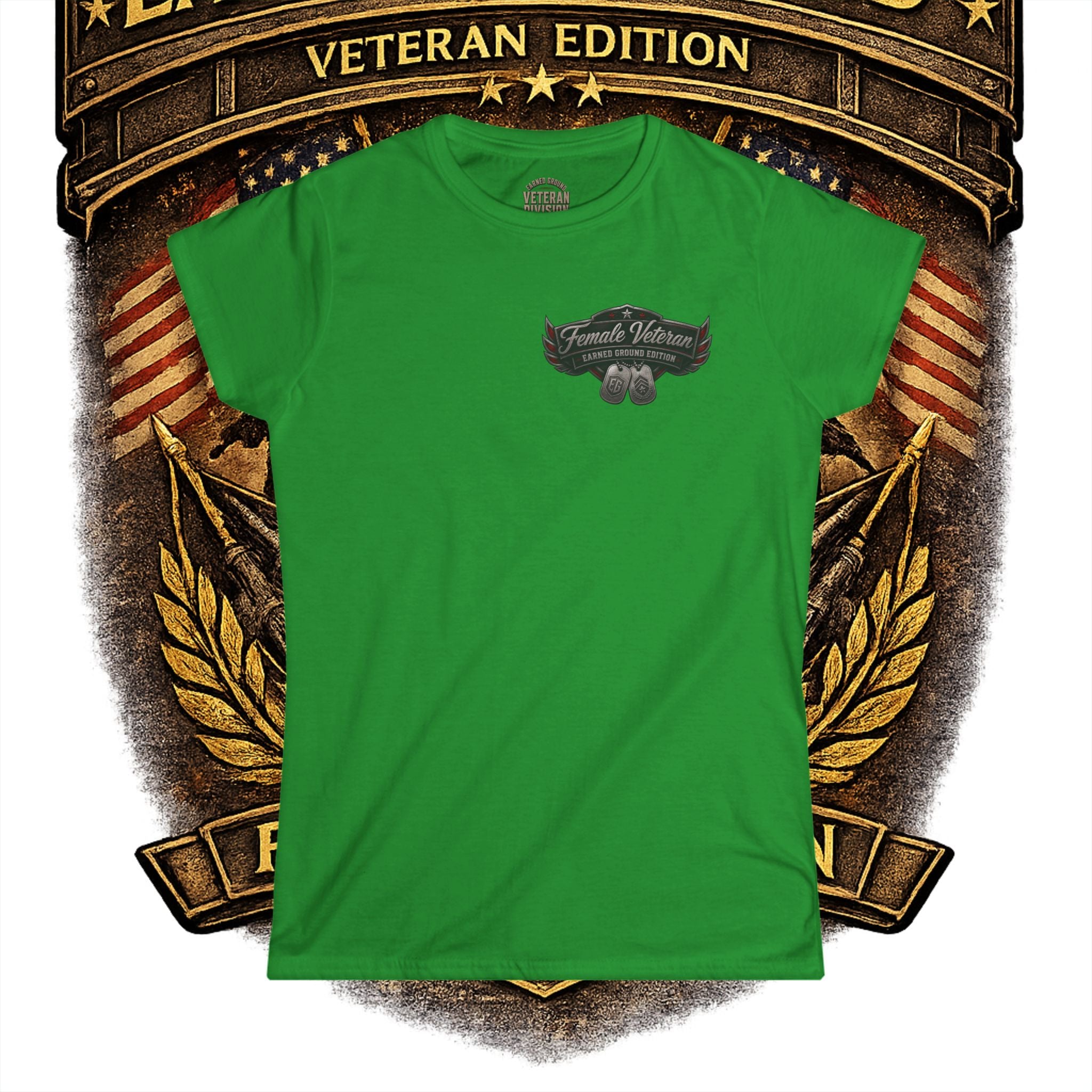 Earned Ground Female Veteran Patriotic Women's Tee - Female Veteran Patriotic Tee