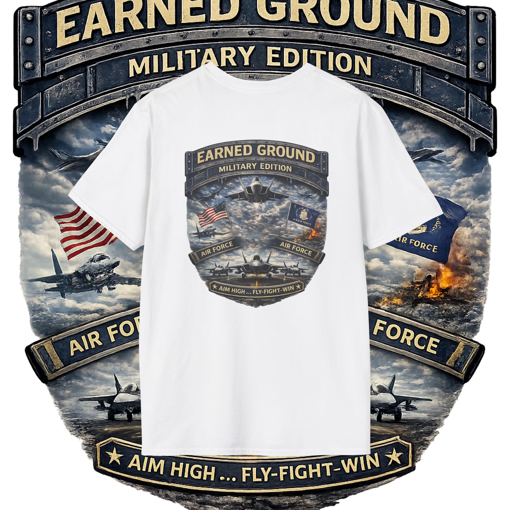 EARNED GROUND AIR FORCE EDITION---"FLY HIGH" AIR FORCE EDITION
