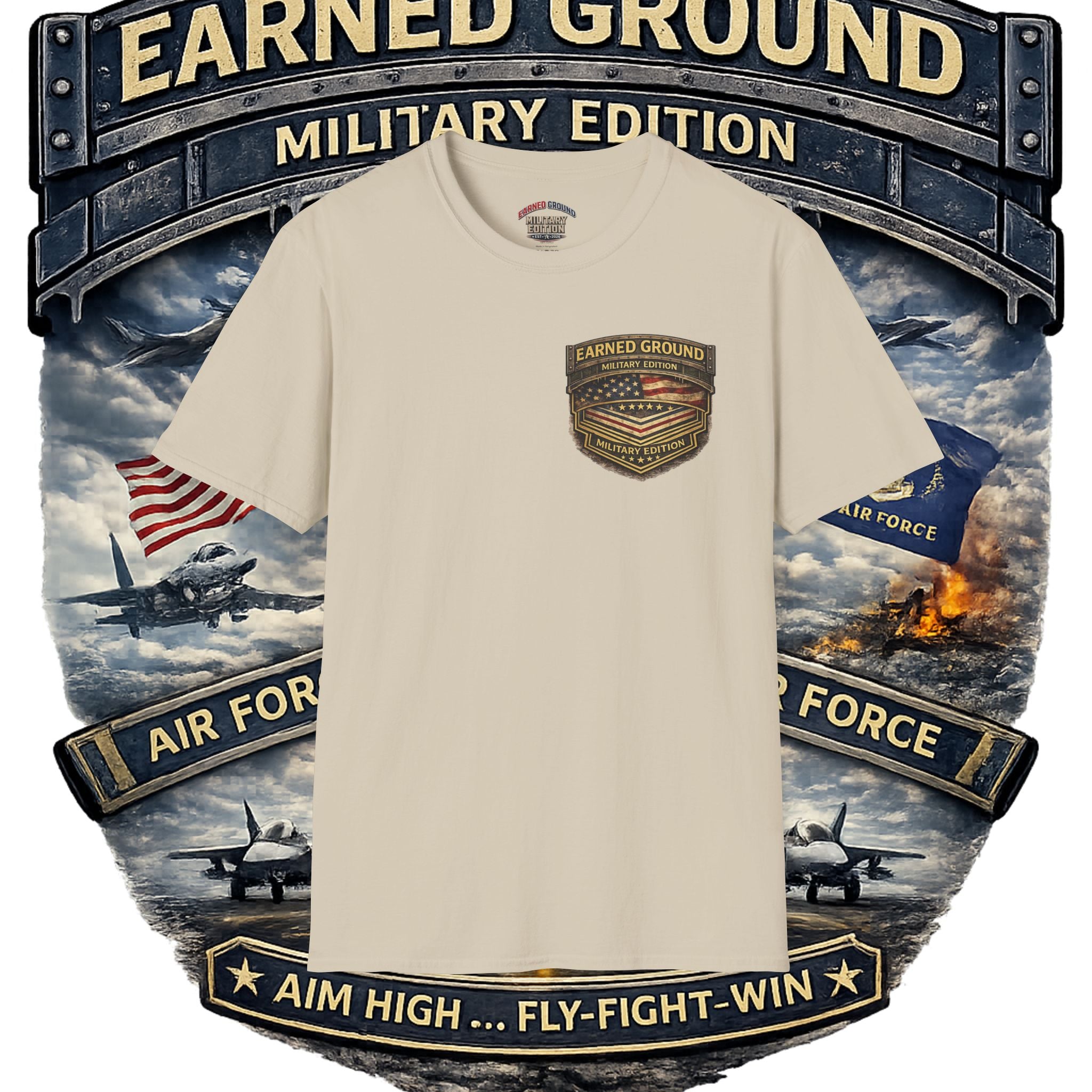 EARNED GROUND AIR FORCE EDITION---"FLY HIGH" AIR FORCE EDITION