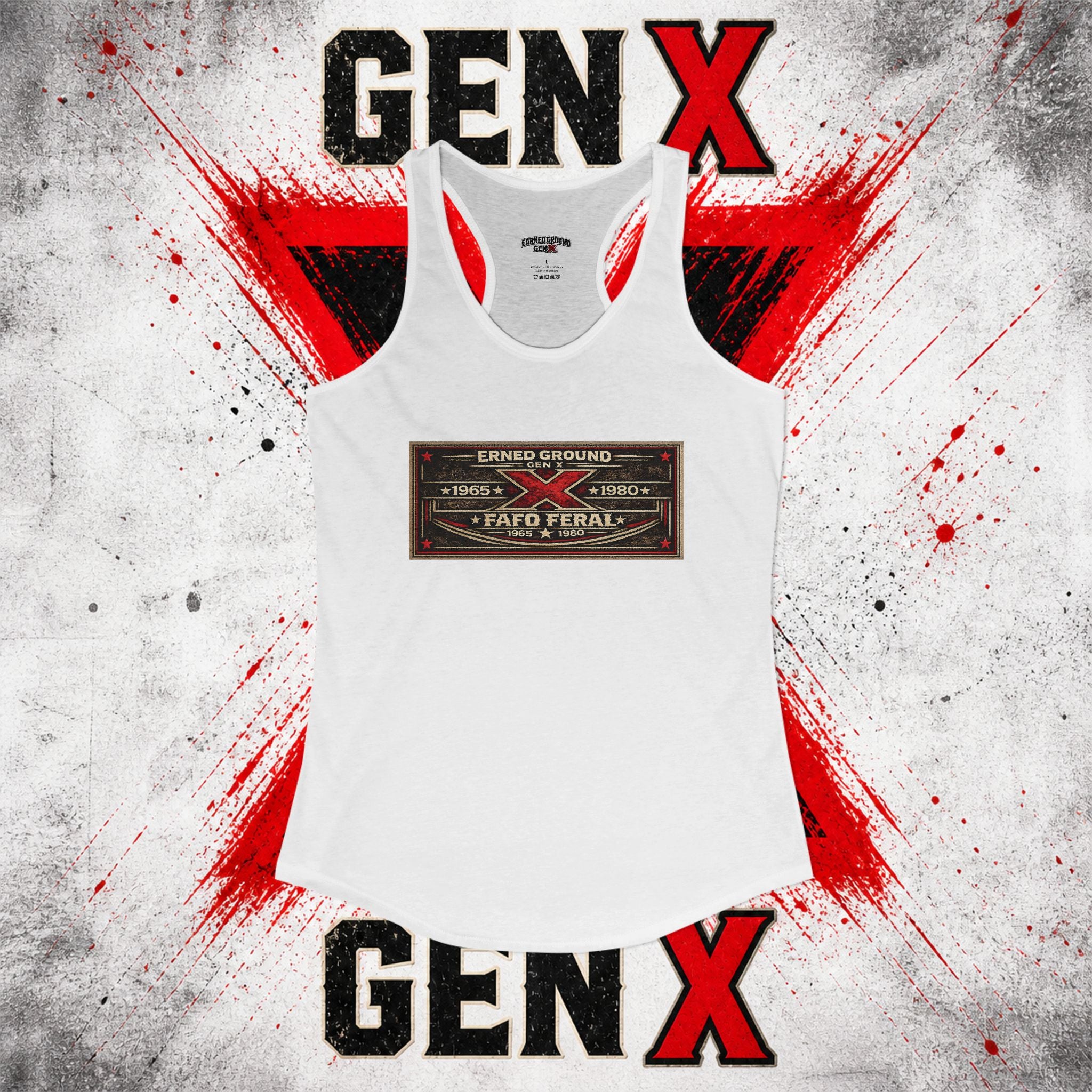 EARNED GROUND: GEN X FAFO FERAL 1965 - 1980 Racerback Tank