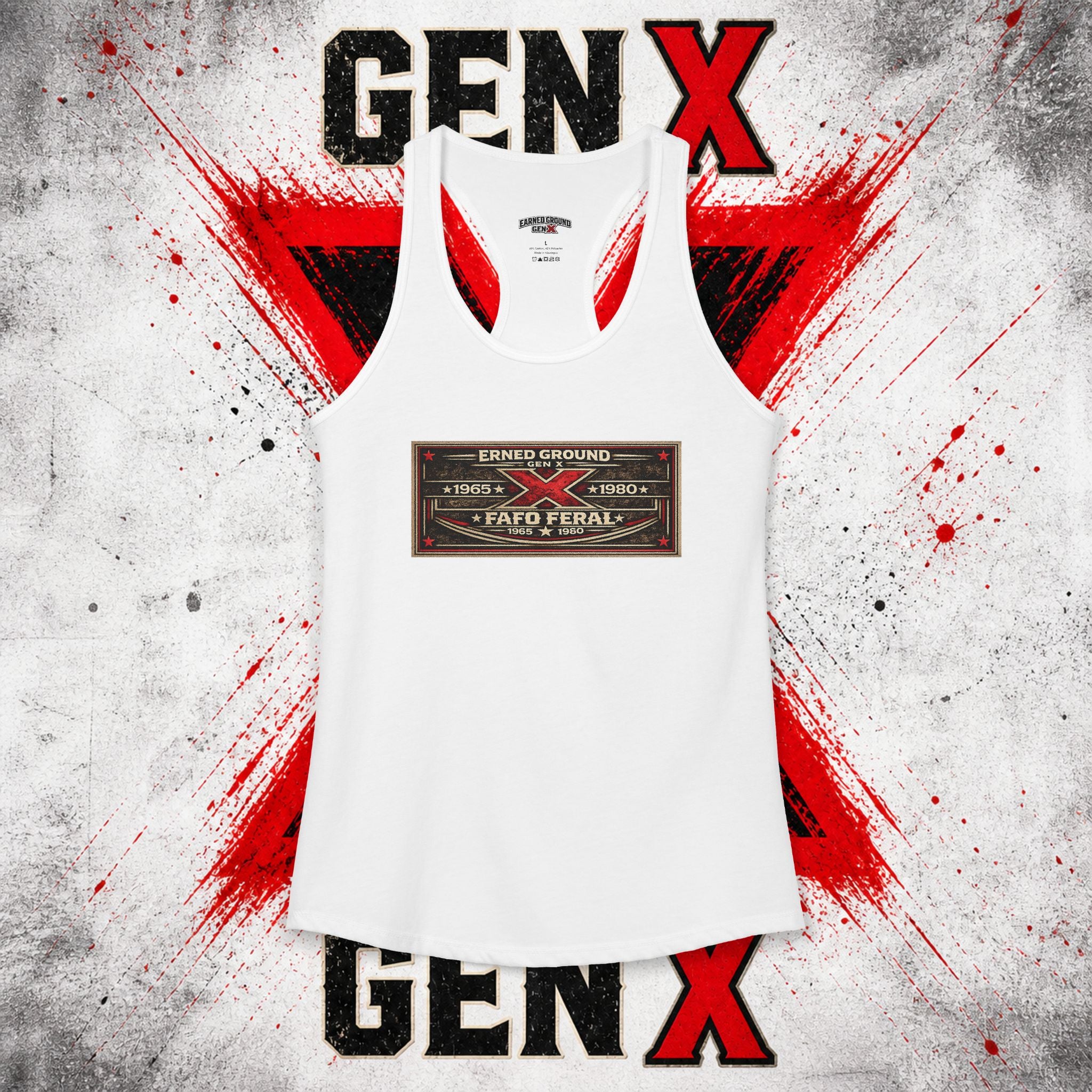 EARNED GROUND: GEN X FAFO FERAL 1965 - 1980 Racerback Tank