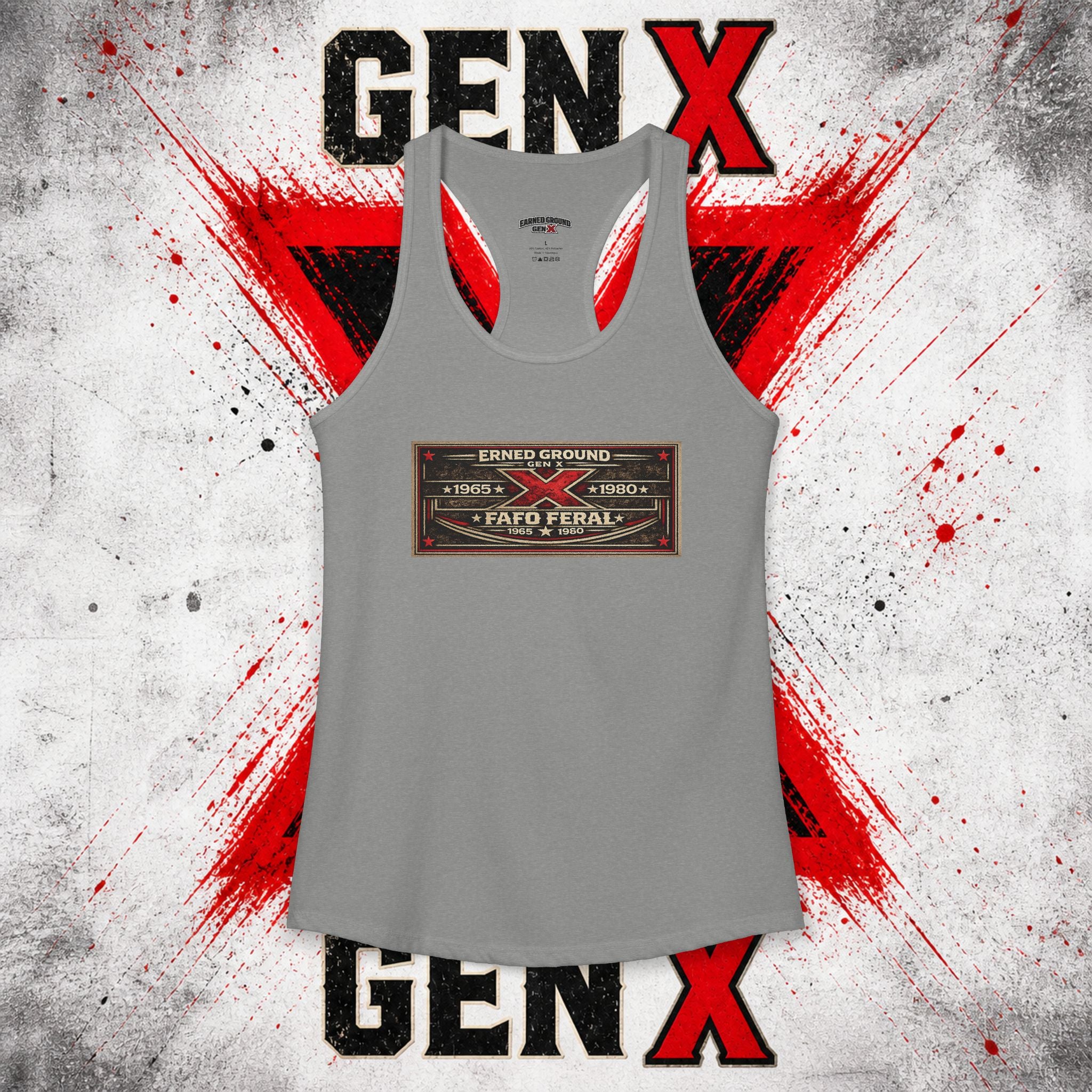EARNED GROUND: GEN X FAFO FERAL 1965 - 1980 Racerback Tank