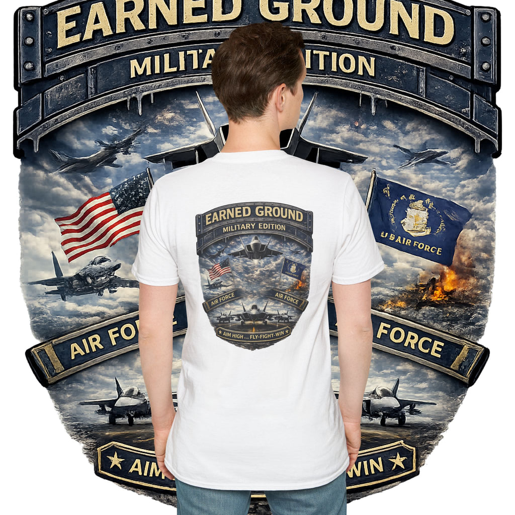 EARNED GROUND AIR FORCE EDITION---"FLY HIGH" AIR FORCE EDITION