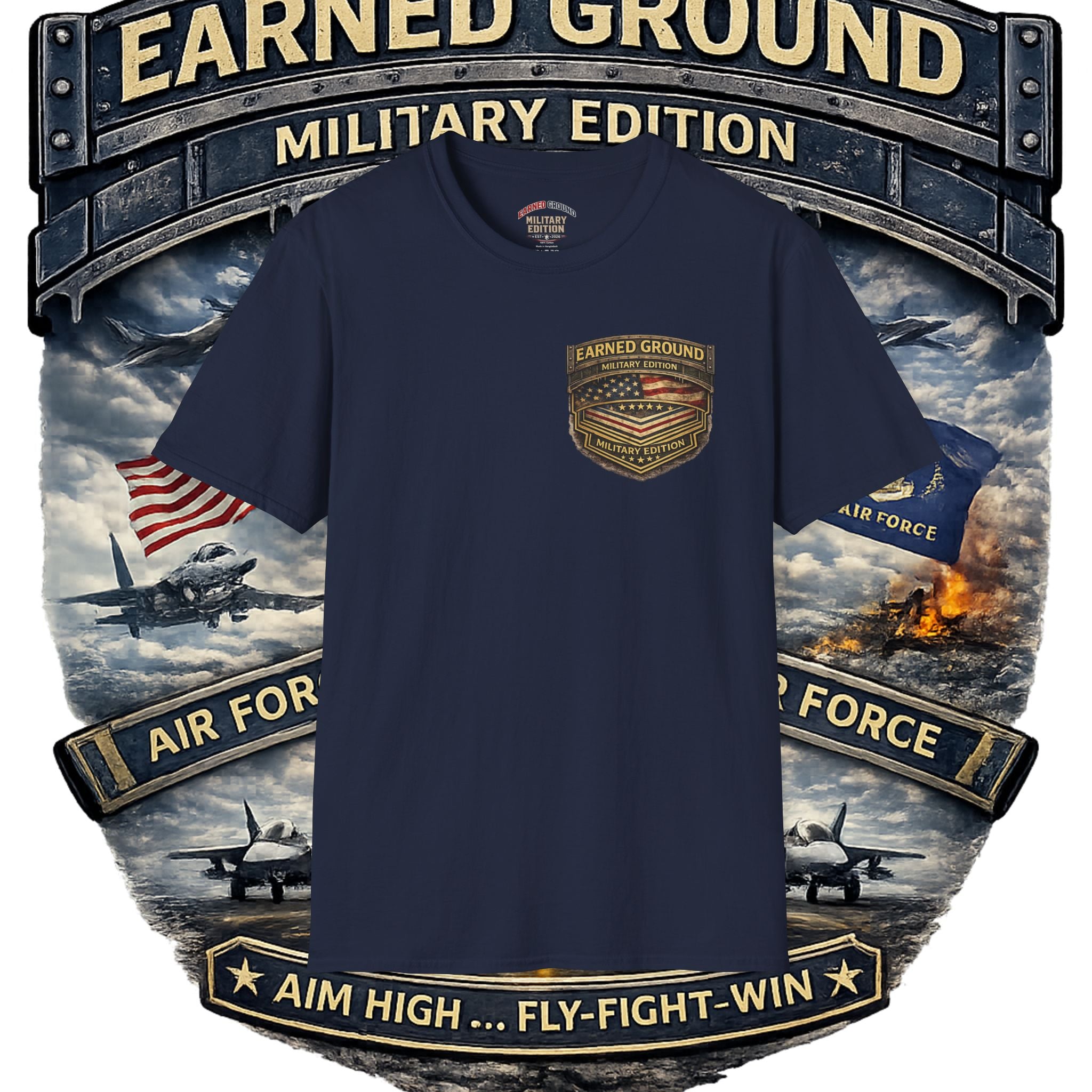 EARNED GROUND AIR FORCE EDITION---"FLY HIGH" AIR FORCE EDITION