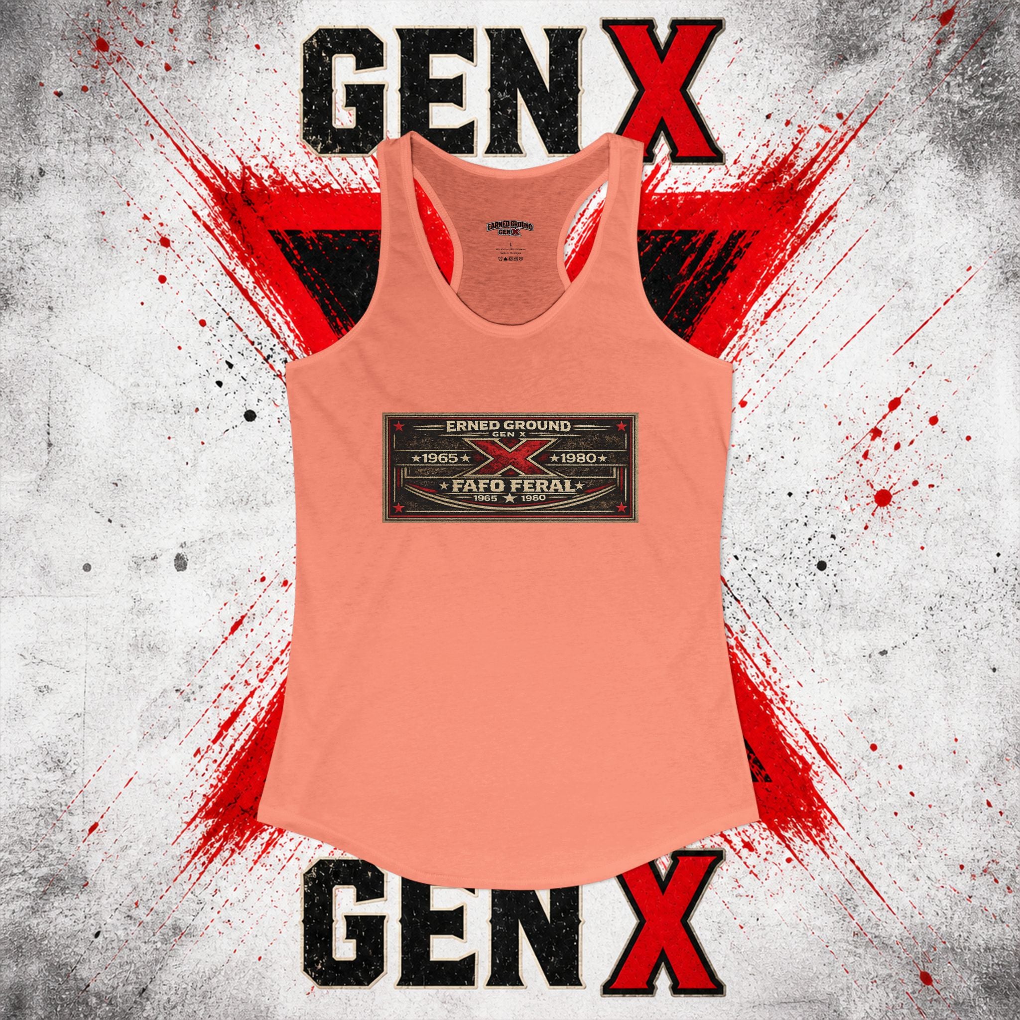 EARNED GROUND: GEN X FAFO FERAL 1965 - 1980 Racerback Tank