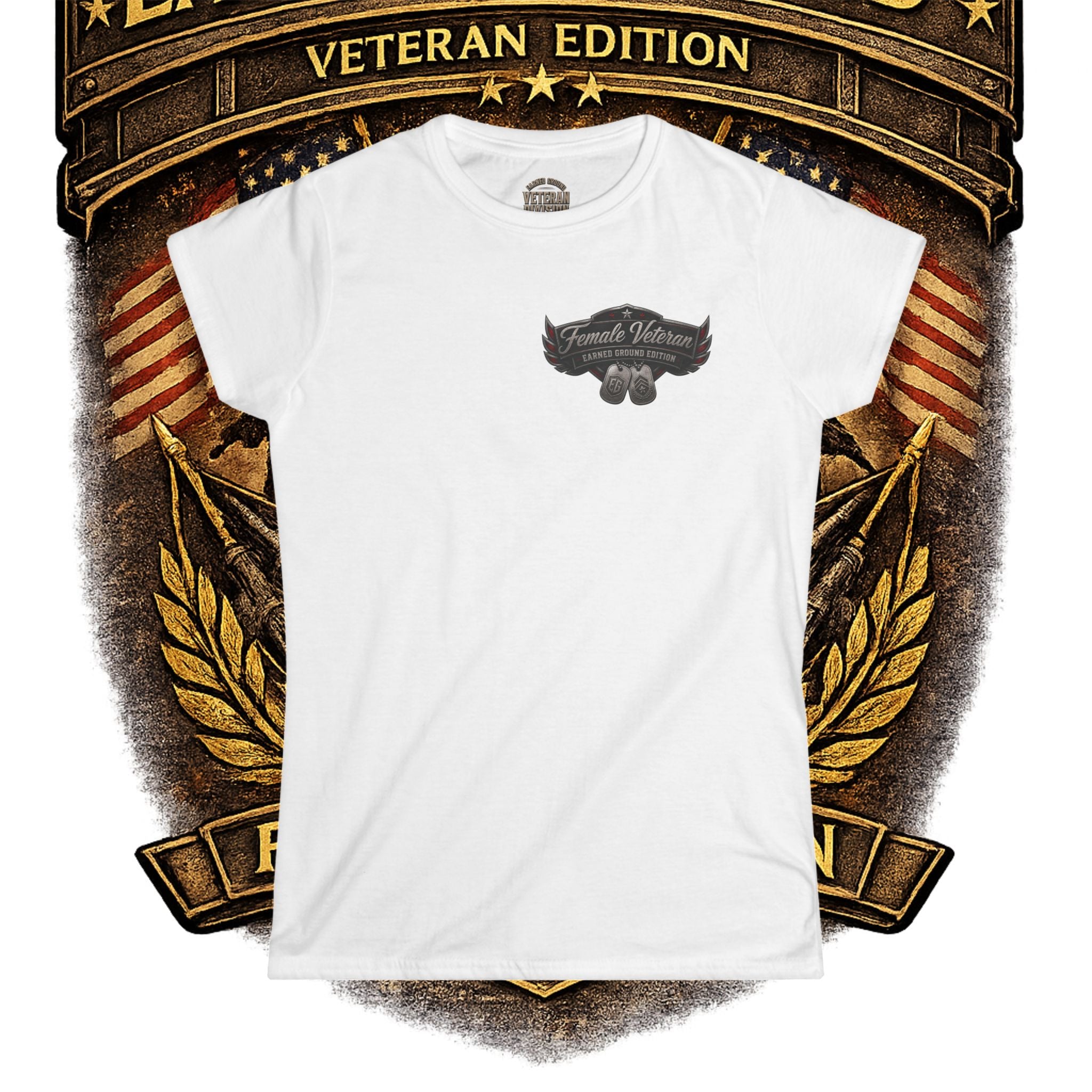 Earned Ground Female Veteran Patriotic Women's Tee - Female Veteran Patriotic Tee