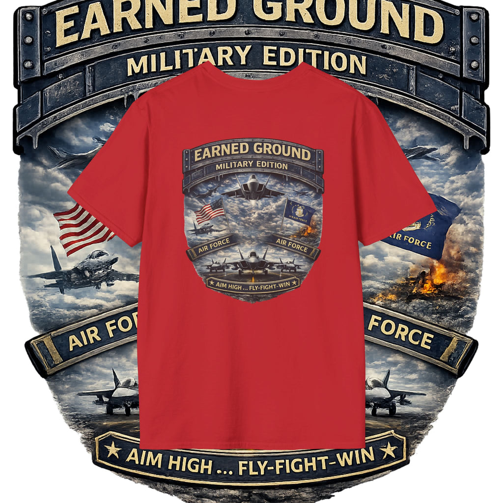 EARNED GROUND AIR FORCE EDITION---"FLY HIGH" AIR FORCE EDITION