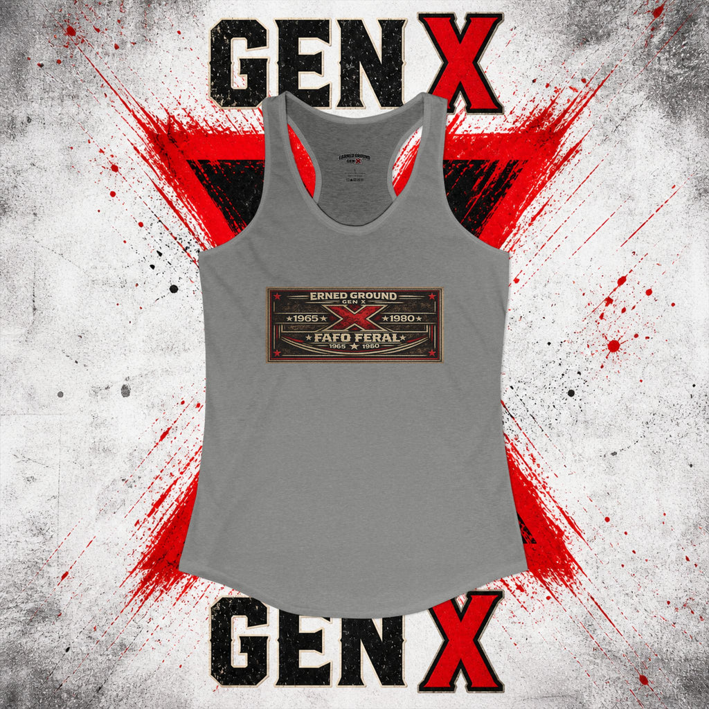EARNED GROUND: GEN X FAFO FERAL 1965 - 1980 Racerback Tank