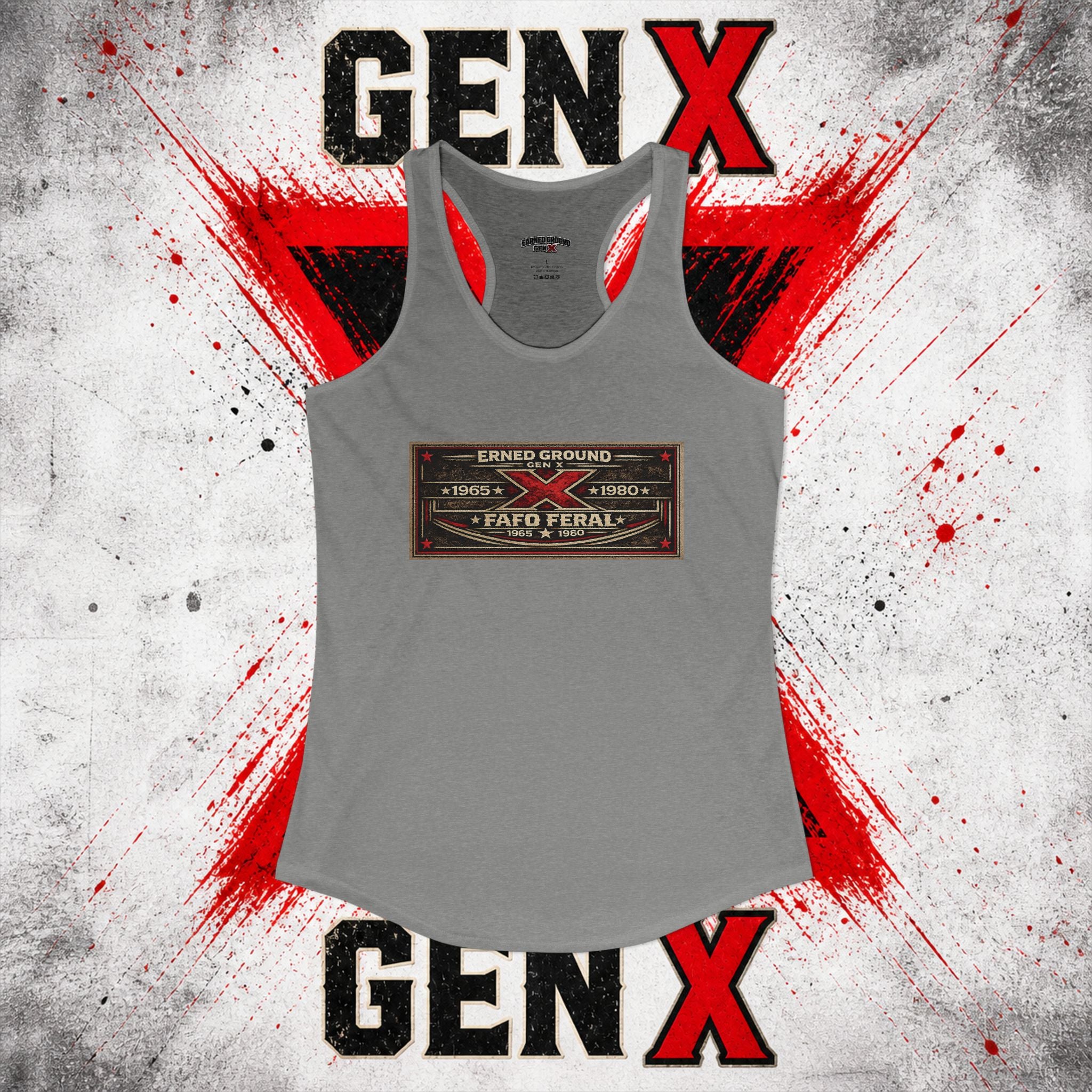 EARNED GROUND: GEN X FAFO FERAL 1965 - 1980 Racerback Tank