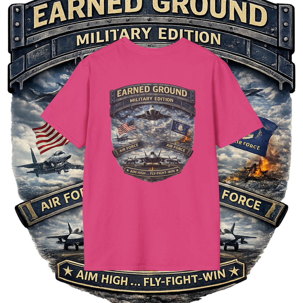EARNED GROUND AIR FORCE EDITION---"FLY HIGH" AIR FORCE EDITION