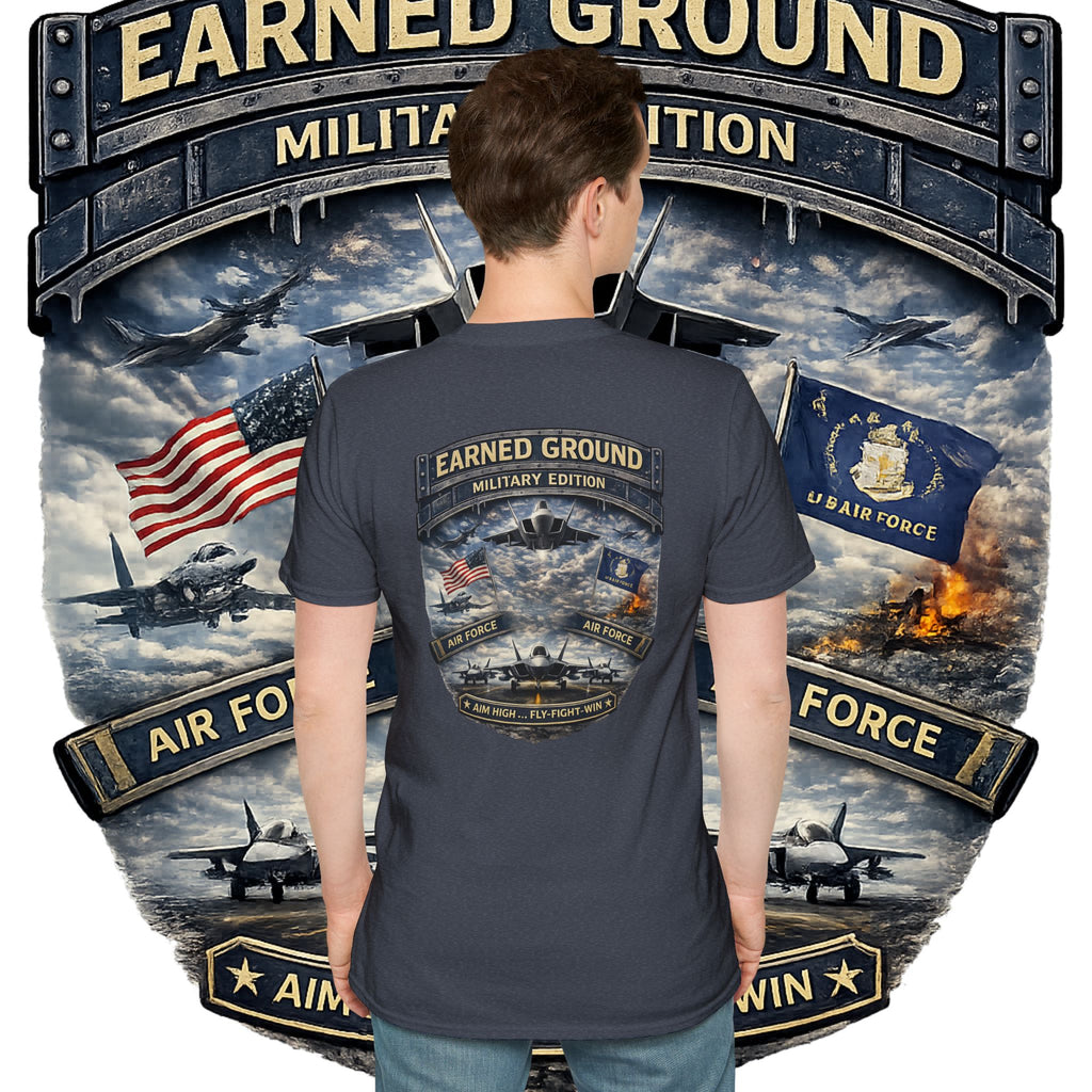 EARNED GROUND AIR FORCE EDITION---"FLY HIGH" AIR FORCE EDITION