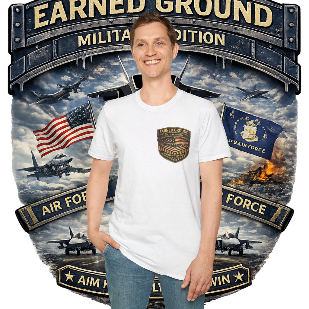 EARNED GROUND AIR FORCE EDITION---"FLY HIGH" AIR FORCE EDITION