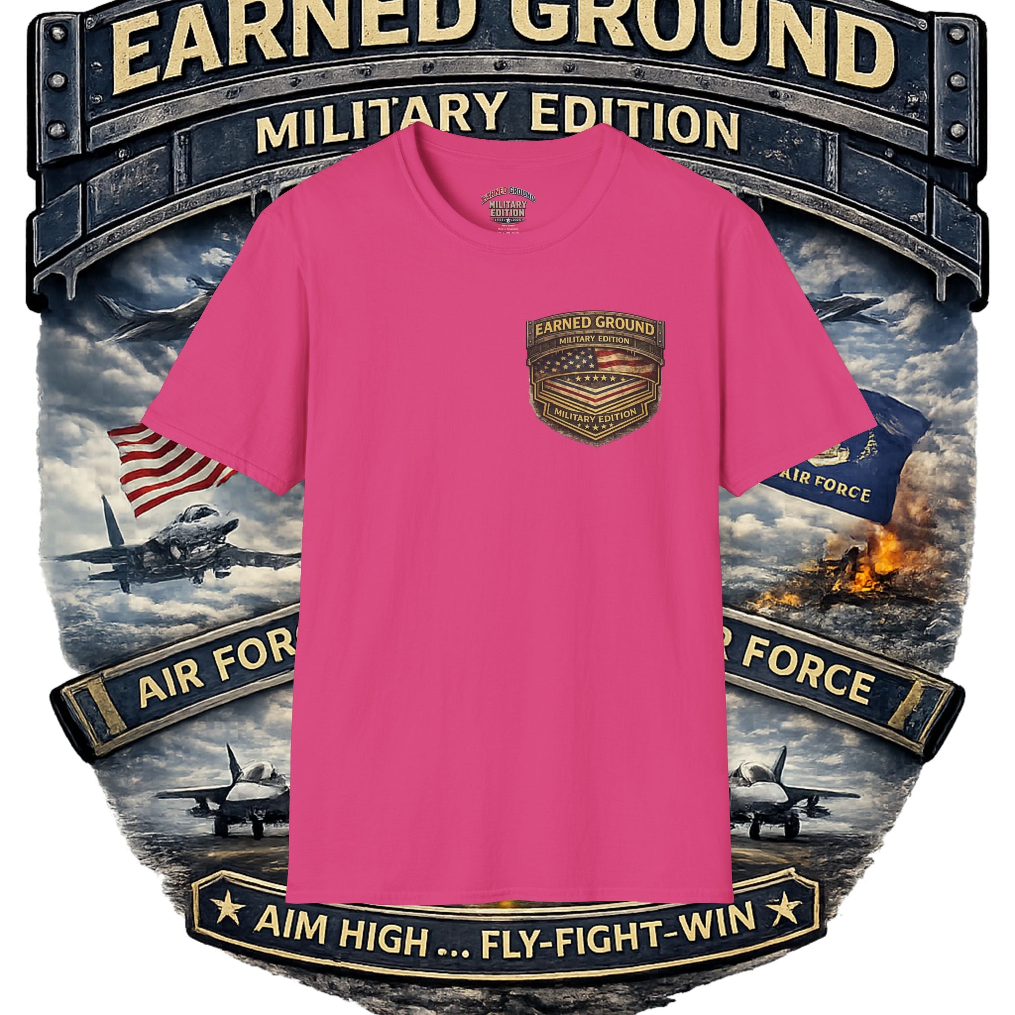 EARNED GROUND AIR FORCE EDITION---"FLY HIGH" AIR FORCE EDITION