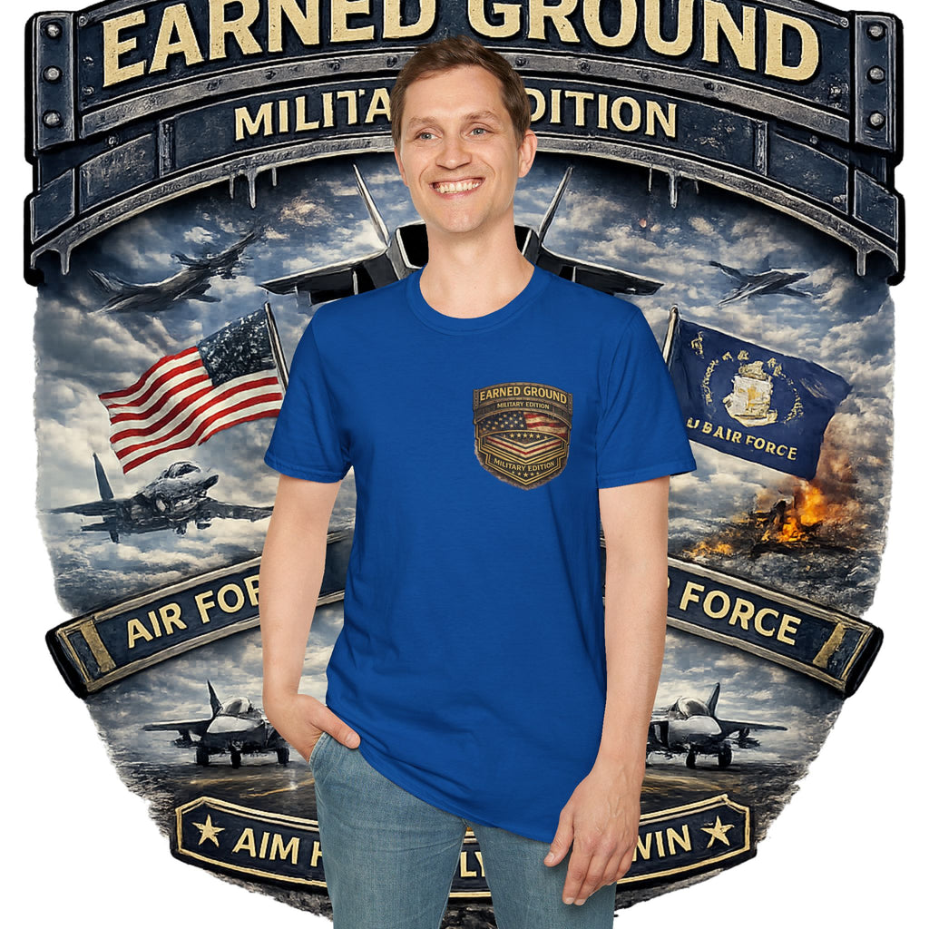 EARNED GROUND AIR FORCE EDITION---"FLY HIGH" AIR FORCE EDITION