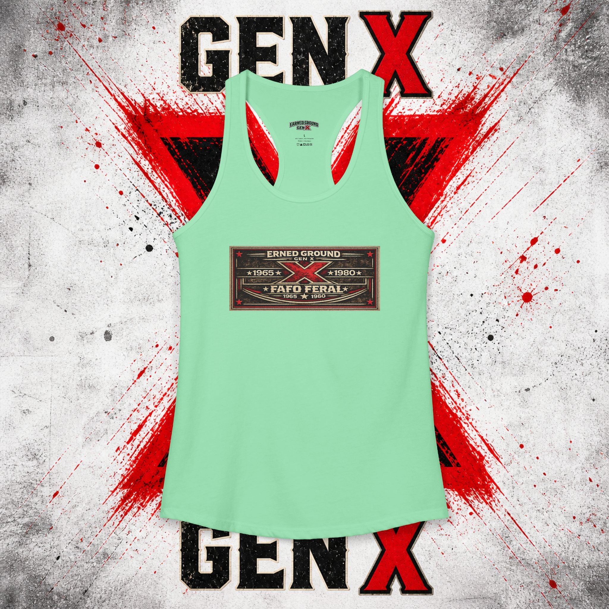 EARNED GROUND: GEN X FAFO FERAL 1965 - 1980 Racerback Tank