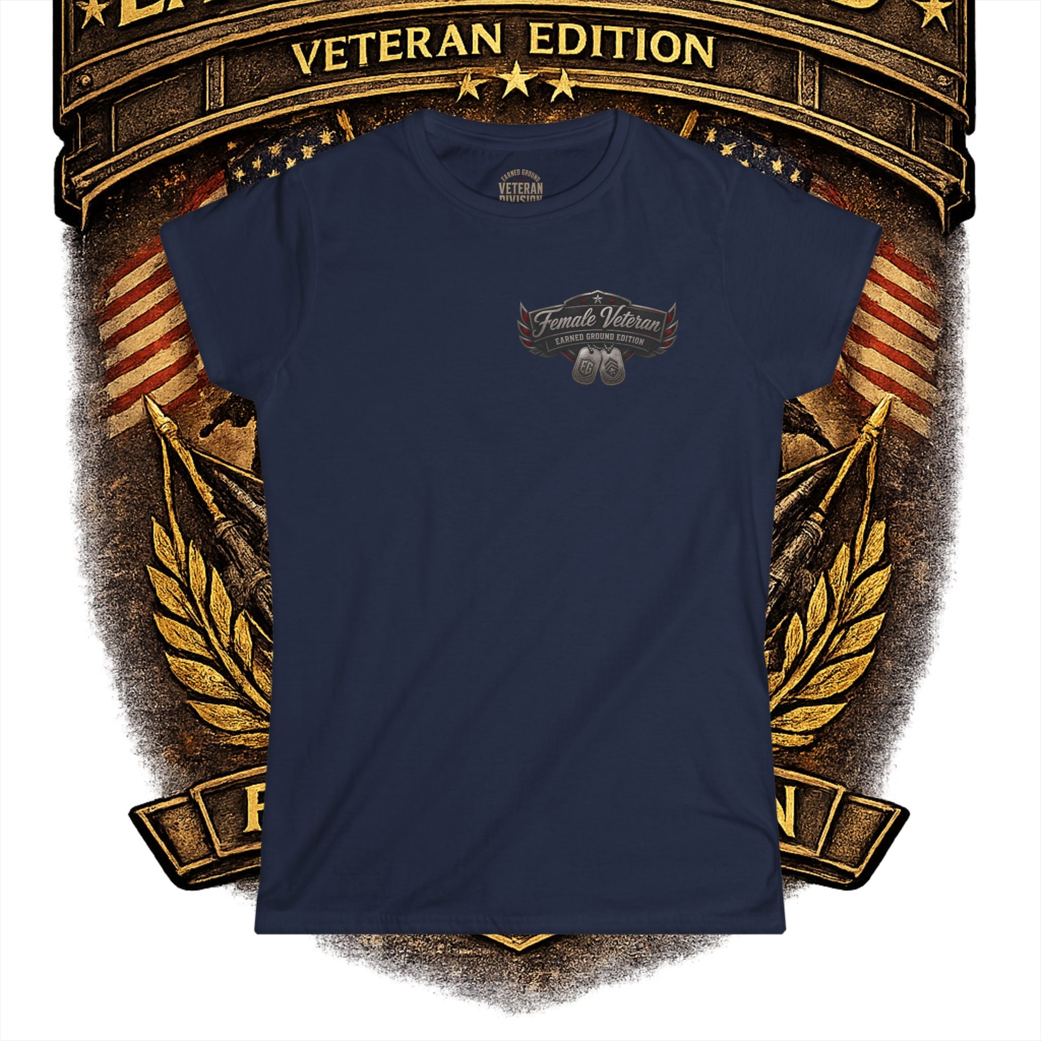 Earned Ground Female Veteran Patriotic Women's Tee - Female Veteran Patriotic Tee