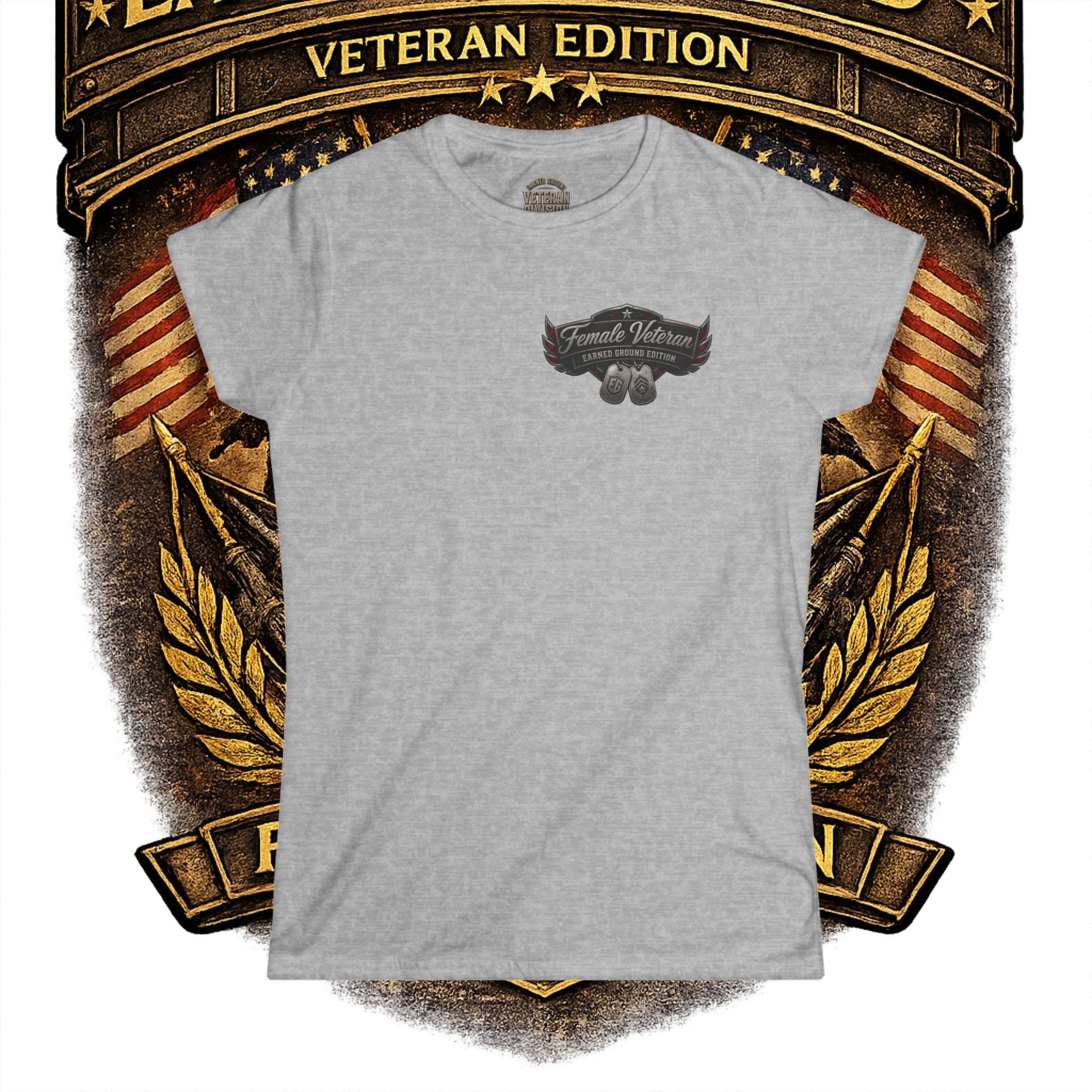 Earned Ground Female Veteran Patriotic Women's Tee - Female Veteran Patriotic Tee
