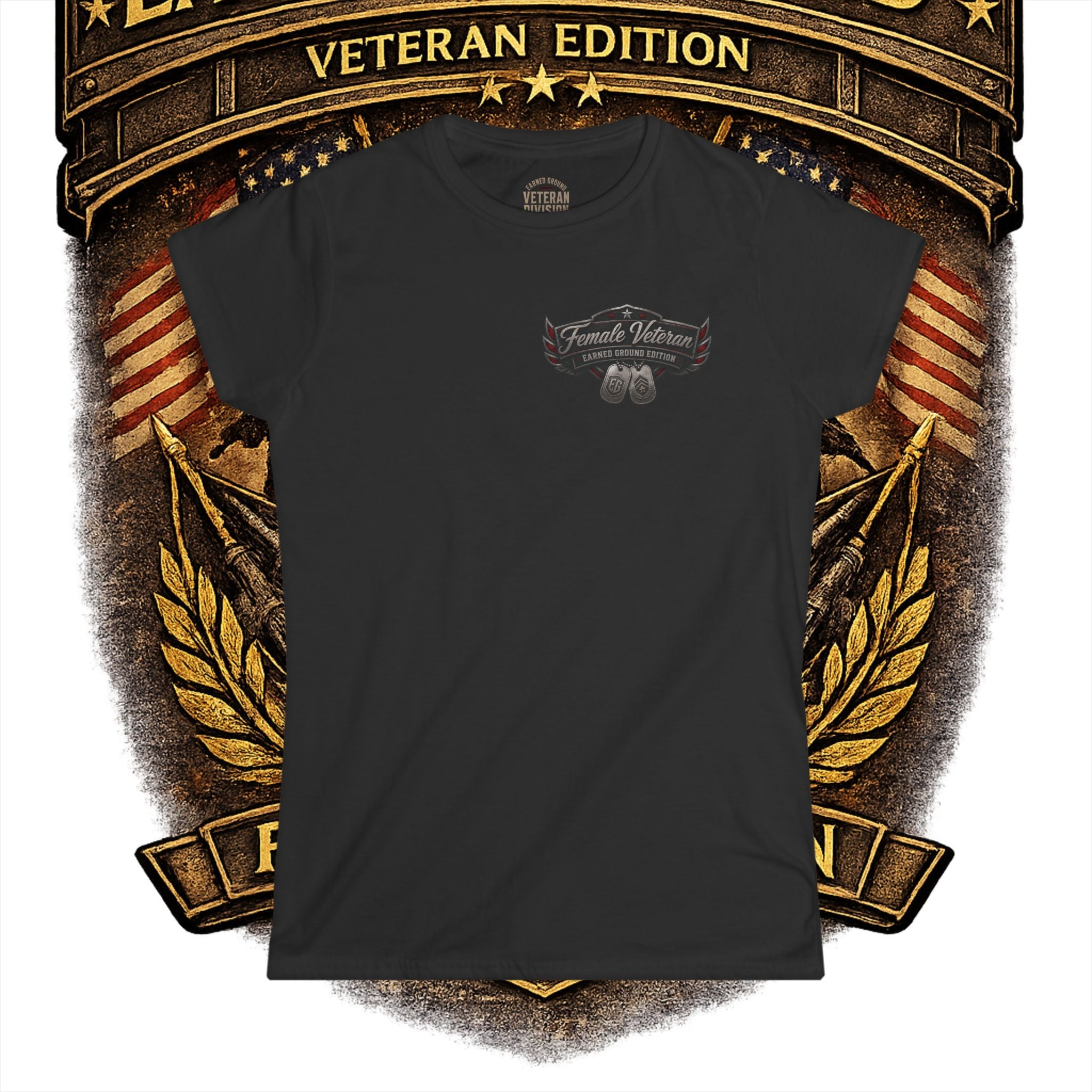 Earned Ground Female Veteran Patriotic Women's Tee - Female Veteran Patriotic Tee